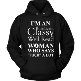 I'm an intelligent classy woman who says fuck alot Hoodie