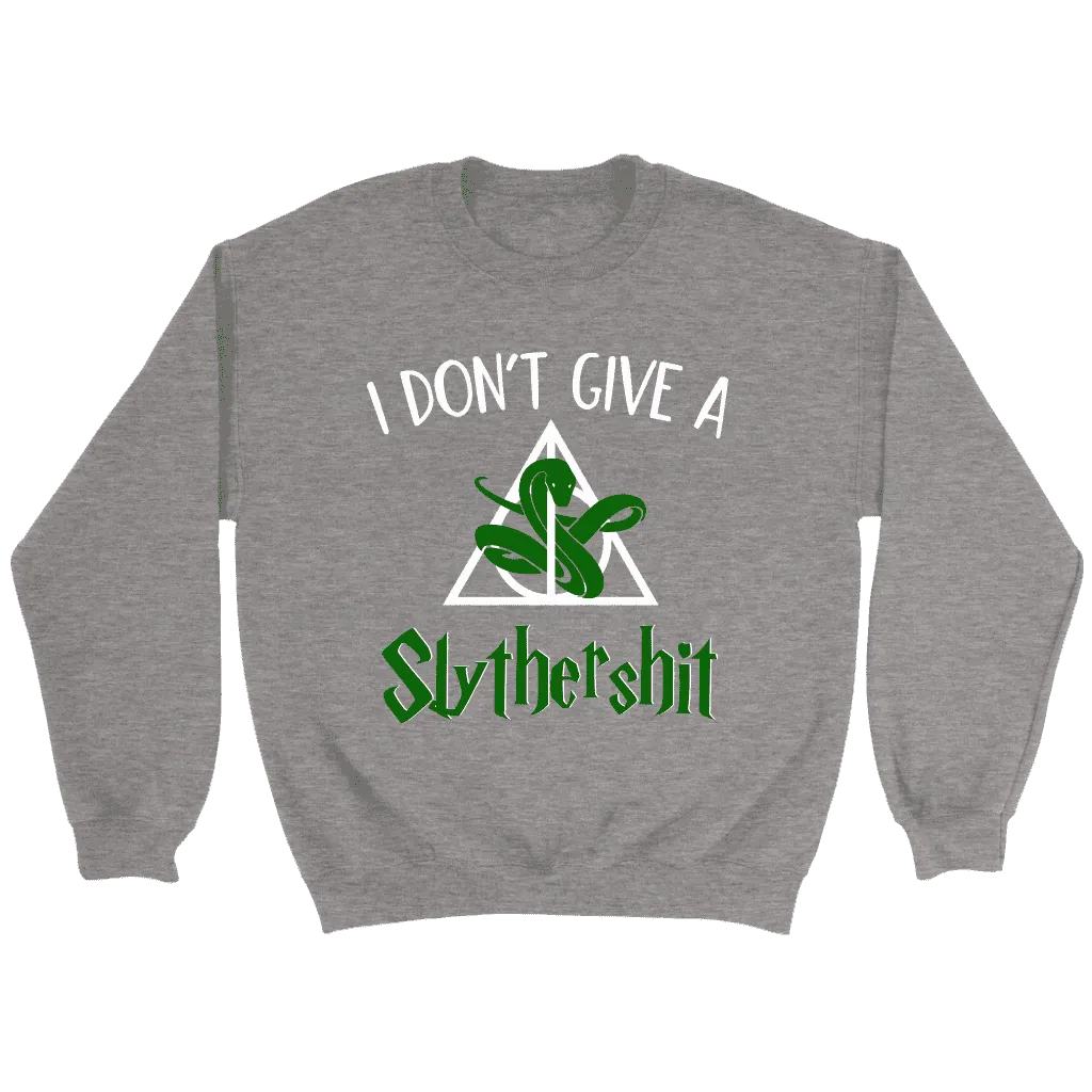 "i Don't Give A Slythershit" Sweatshirt