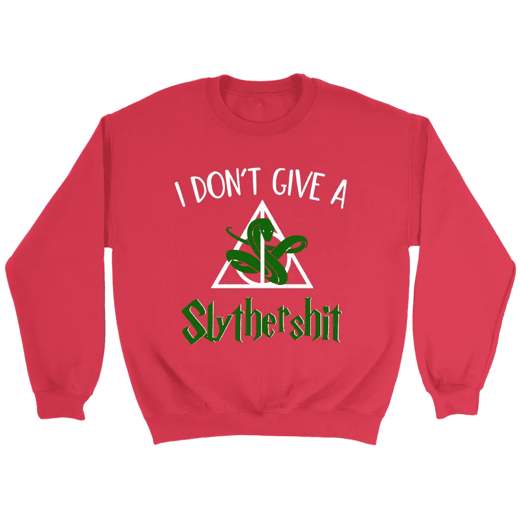 "i Don't Give A Slythershit" Sweatshirt