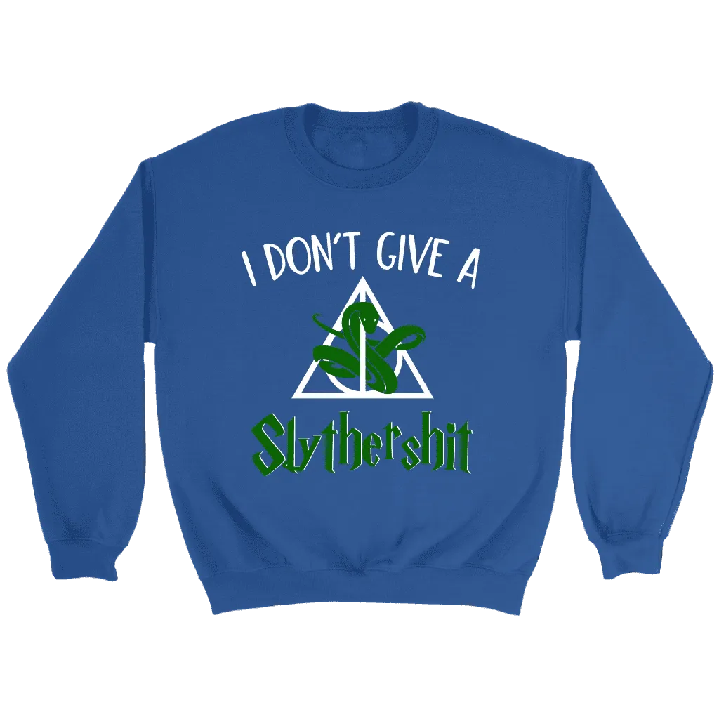 "i Don't Give A Slythershit" Sweatshirt