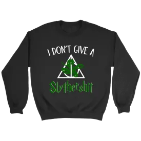 "i Don't Give A Slythershit" Sweatshirt