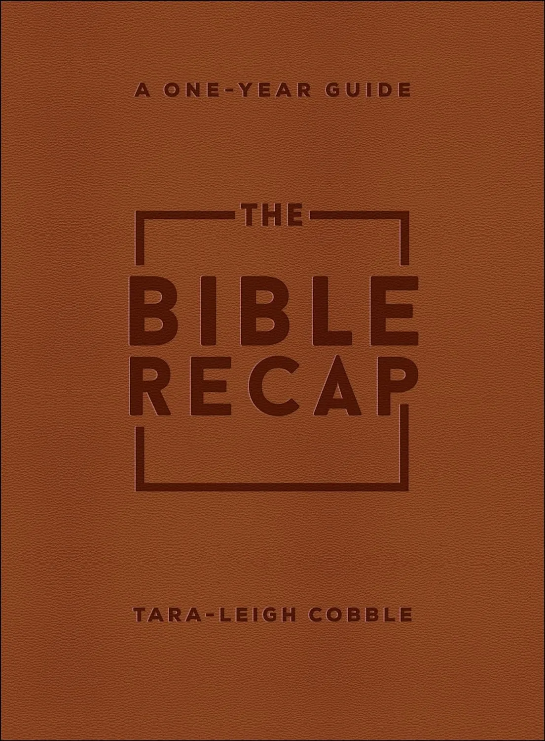 The Bible Recap: A One-Year Guide to Reading and Understanding the Entire Bible, Deluxe Edition - Brown Imitation Leather Imitation Leather  October 5, 2021